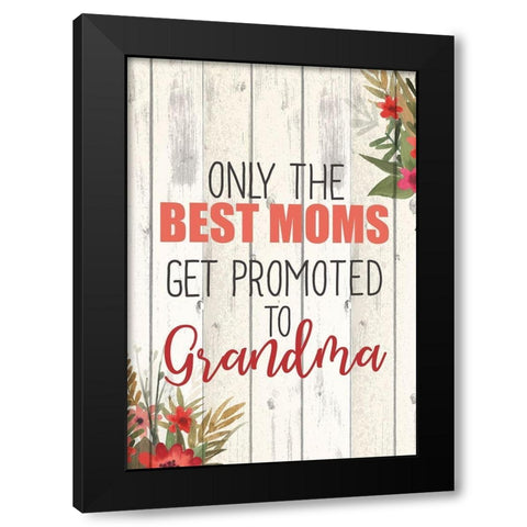 Only The Best Moms Black Modern Wood Framed Art Print with Double Matting by Kimberly, Allen