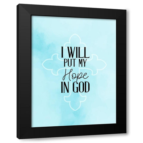 Hope in God Black Modern Wood Framed Art Print with Double Matting by Allen, Kimberly
