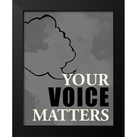 Voice Matters Black Modern Wood Framed Art Print by Allen, Kimberly