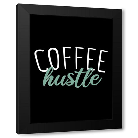 Coffee Hustle Black Modern Wood Framed Art Print with Double Matting by Allen, Kimberly
