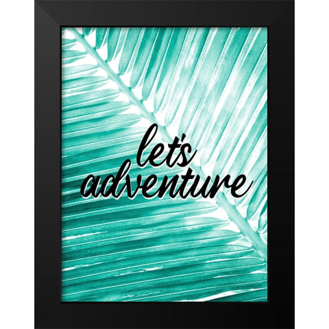 Lets Adventure Palm Black Modern Wood Framed Art Print by Allen, Kimberly