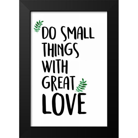 Do Small Things Black Modern Wood Framed Art Print by Allen, Kimberly