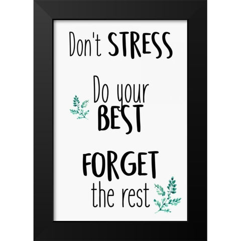 Dont Stress Black Modern Wood Framed Art Print by Allen, Kimberly