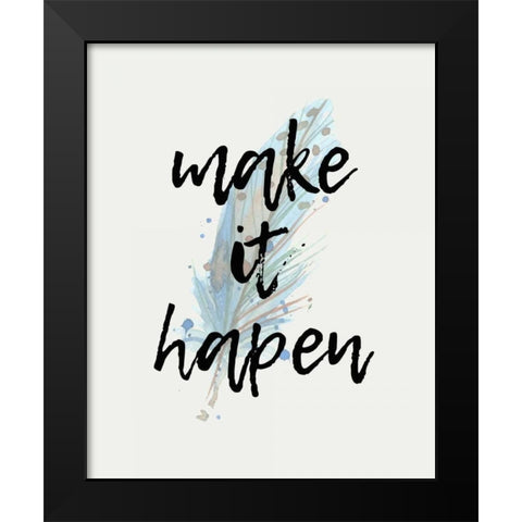 Make it Happen Black Modern Wood Framed Art Print by Allen, Kimberly