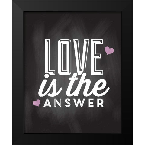 Love is the Answer Black Modern Wood Framed Art Print by Allen, Kimberly