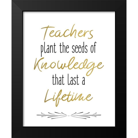 Teachers 4 Black Modern Wood Framed Art Print by Kimberly, Allen