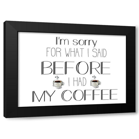 Morning Coffee 1 Black Modern Wood Framed Art Print by Kimberly, Allen