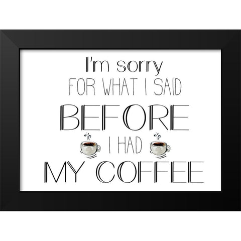 Morning Coffee 1 Black Modern Wood Framed Art Print by Kimberly, Allen