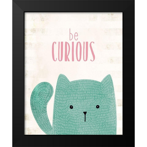 be Curious Black Modern Wood Framed Art Print by Kimberly, Allen