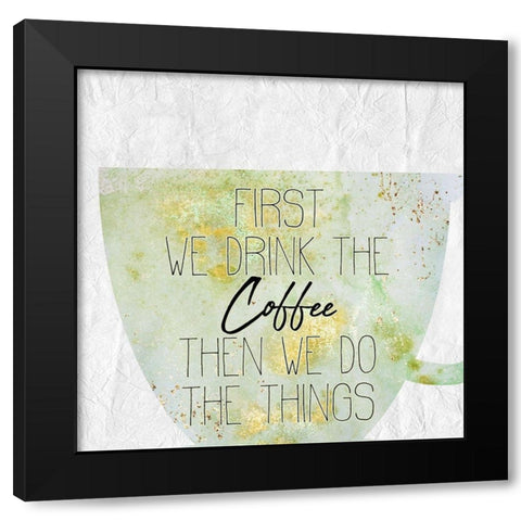Coffee Days 16 Black Modern Wood Framed Art Print with Double Matting by Kimberly, Allen