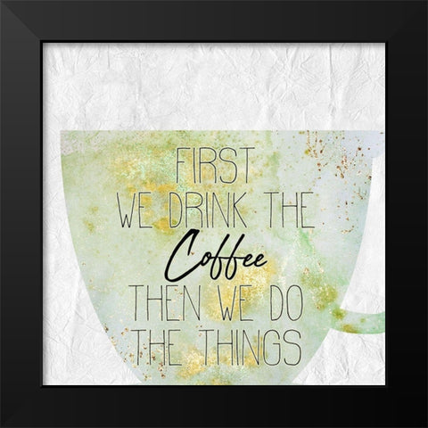 Coffee Days 16 Black Modern Wood Framed Art Print by Kimberly, Allen