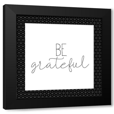 Be Grateful Black Modern Wood Framed Art Print by Kimberly, Allen