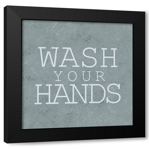 Wash Your Hands Black Modern Wood Framed Art Print with Double Matting by Kimberly, Allen