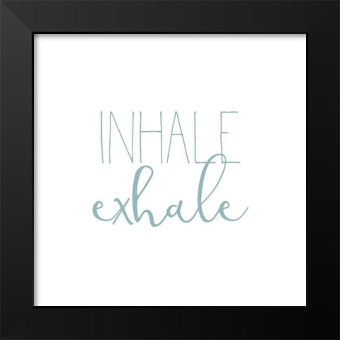 Inhale Exhale 2 Black Modern Wood Framed Art Print by Kimberly, Allen