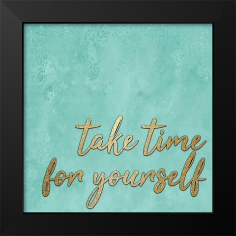 Take Time Black Modern Wood Framed Art Print by Kimberly, Allen