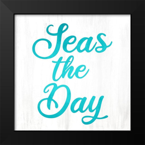 Seas the Day 3 Black Modern Wood Framed Art Print by Allen, Kimberly
