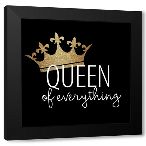 Queen of Everything Black Modern Wood Framed Art Print by Allen, Kimberly