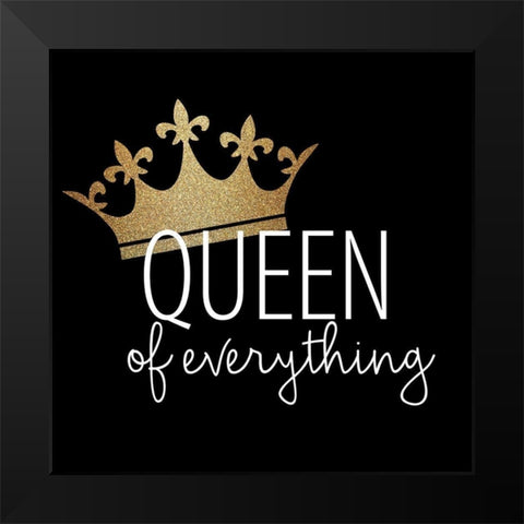 Queen of Everything Black Modern Wood Framed Art Print by Allen, Kimberly
