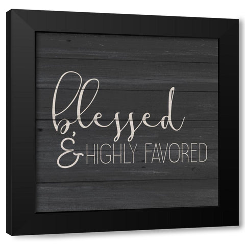 Highly Favored Black Modern Wood Framed Art Print by Allen, Kimberly