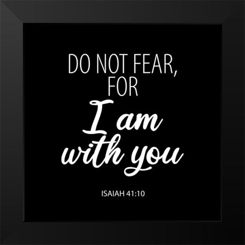 Do Not Fear 2 Black Modern Wood Framed Art Print by Allen, Kimberly