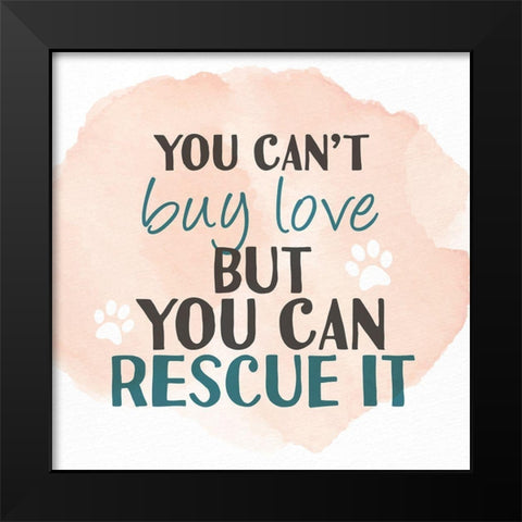 You Cant Buy Love Black Modern Wood Framed Art Print by Allen, Kimberly