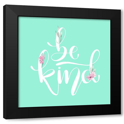 Be Kind Mint Floral Black Modern Wood Framed Art Print with Double Matting by Allen, Kimberly