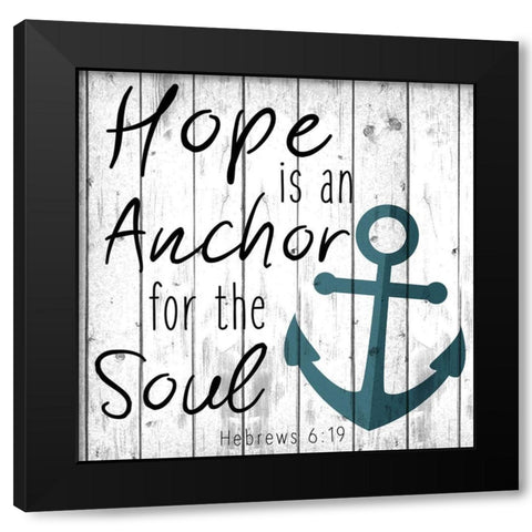 Hope is an Anchor Black Modern Wood Framed Art Print by Kimberly, Allen