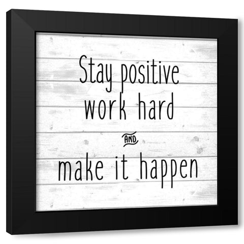 Stay Positive Black Modern Wood Framed Art Print with Double Matting by Kimberly, Allen