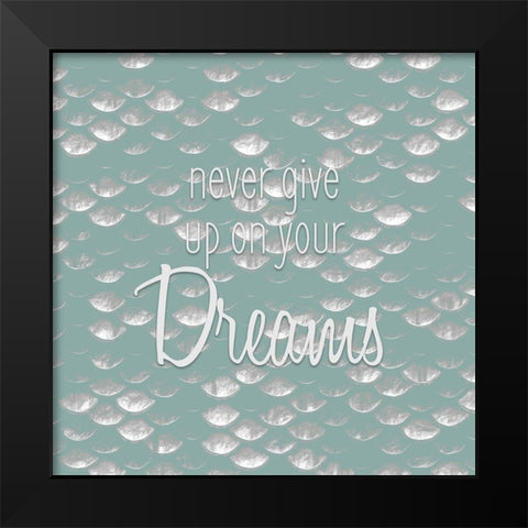 Never Give Up Black Modern Wood Framed Art Print by Kimberly, Allen