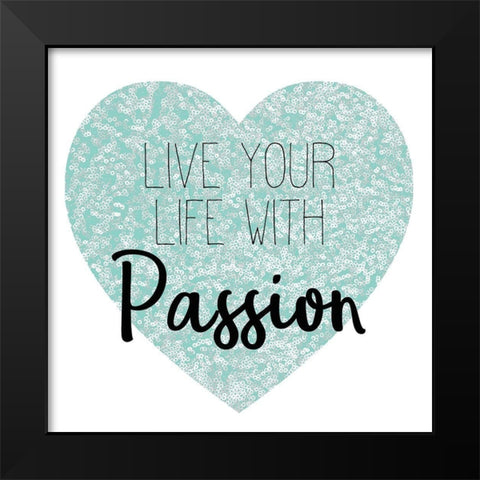 Live Your Life Black Modern Wood Framed Art Print by Kimberly, Allen