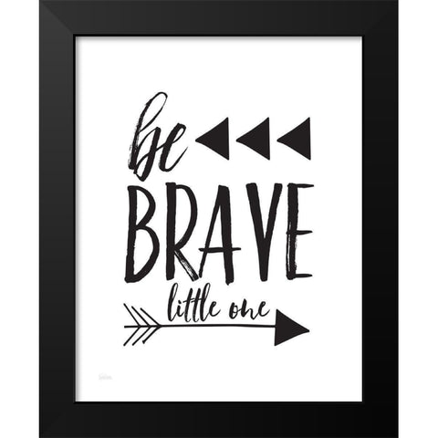 Be Brave Black Modern Wood Framed Art Print by Louise, Gigi