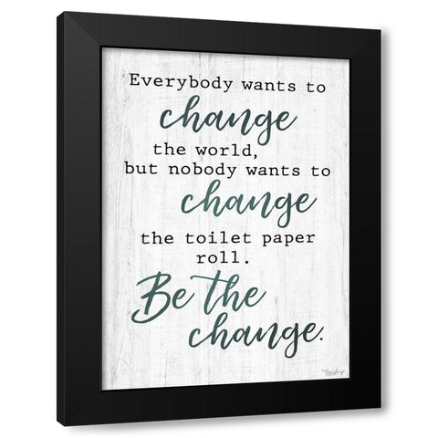 Be The Change Black Modern Wood Framed Art Print with Double Matting by Louise, Gigi