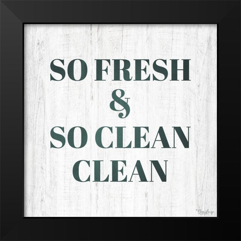 So Fresh Black Modern Wood Framed Art Print by Louise, Gigi