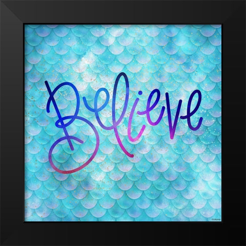 Believe Mermaid Black Modern Wood Framed Art Print by Louise, Gigi