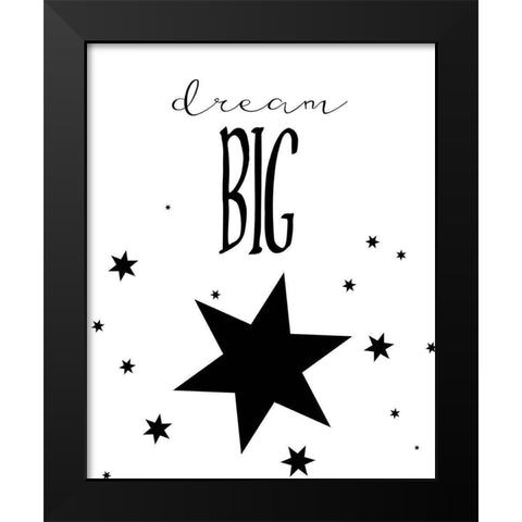 Dream Big Black Modern Wood Framed Art Print by Straatsma, Leah