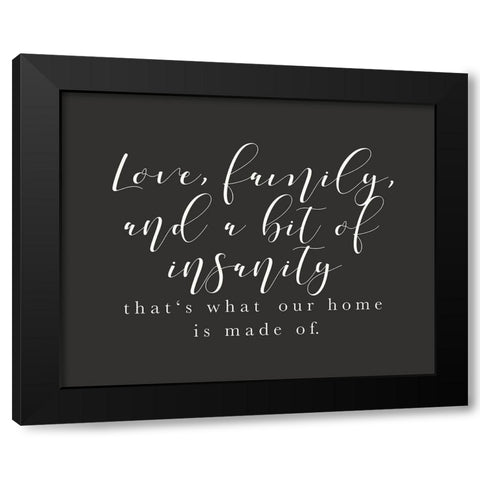Love Family Insanity Black Modern Wood Framed Art Print with Double Matting by Straatsma, Leah