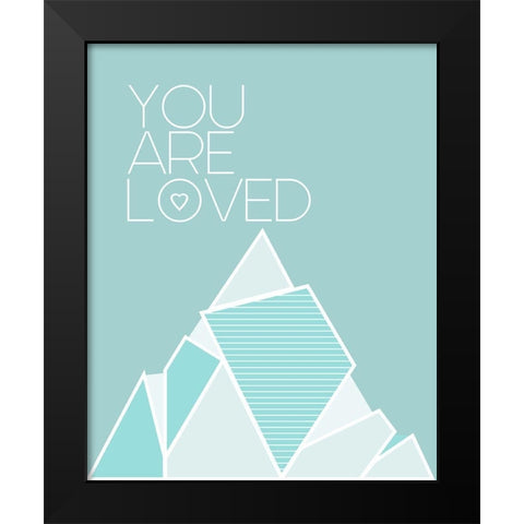 You Are Loved Teal Black Modern Wood Framed Art Print by Straatsma, Leah