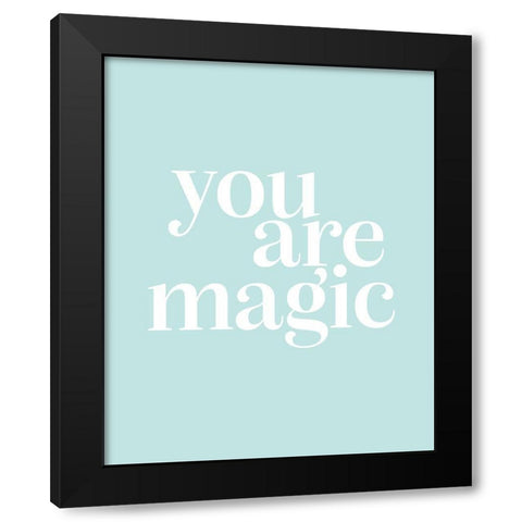 You Are Magic Mint Black Modern Wood Framed Art Print with Double Matting by Straatsma, Leah