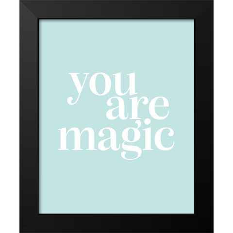 You Are Magic Mint Black Modern Wood Framed Art Print by Straatsma, Leah