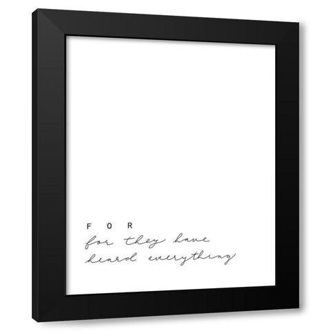 Heard Everything Black Modern Wood Framed Art Print with Double Matting by Straatsma, Leah
