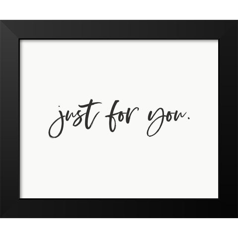 Just For You 1 Black Modern Wood Framed Art Print by Straatsma, Leah