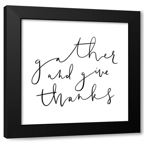 Gather and Give Thanks Black Modern Wood Framed Art Print with Double Matting by Straatsma, Leah