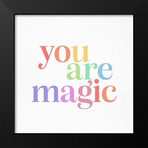 You Are Magic 1 Black Modern Wood Framed Art Print by Straatsma, Leah