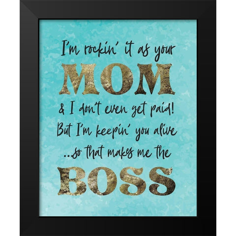 Mom Boss 1 Black Modern Wood Framed Art Print by Hogan, Melody