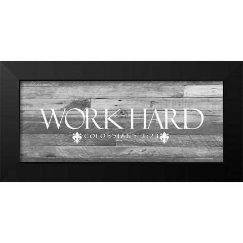 Work Hard BW Black Modern Wood Framed Art Print by Prime, Marcus