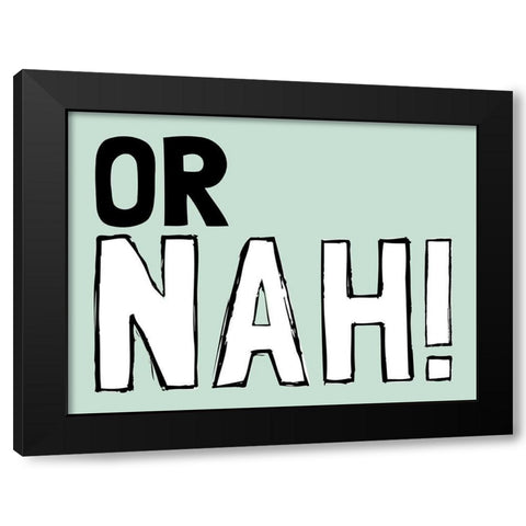 Or Nah Black Modern Wood Framed Art Print with Double Matting by Prime, Marcus