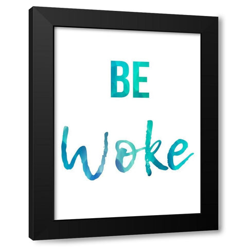 Be Woke Black Modern Wood Framed Art Print with Double Matting by Prime, Marcus