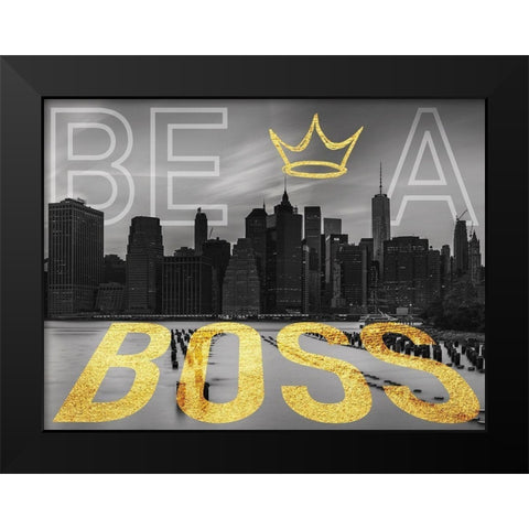 Be A Boss Black Modern Wood Framed Art Print by Prime, Marcus