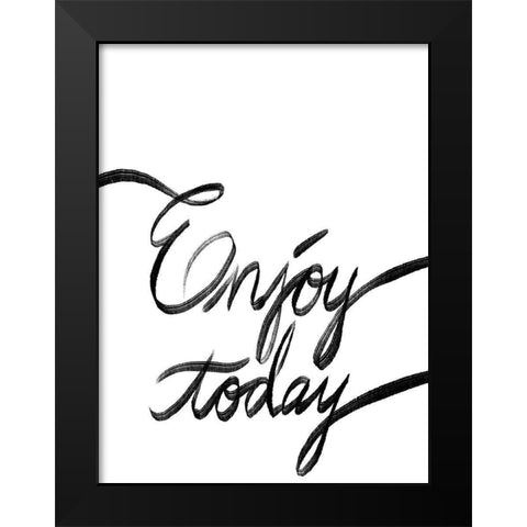 Enjoy Today Black Modern Wood Framed Art Print by Prime, Marcus
