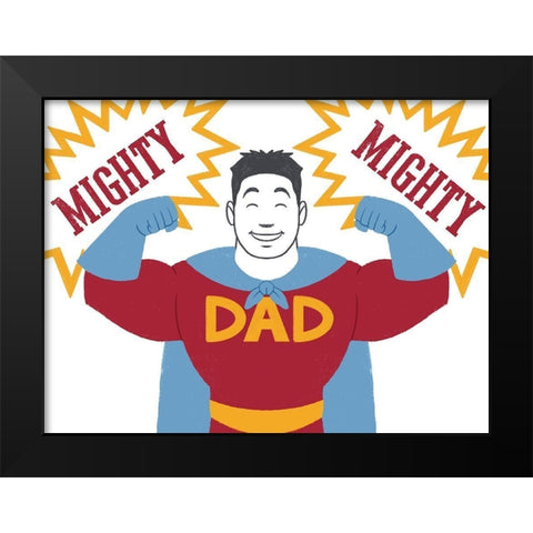 Mighty Mighty Dad Black Modern Wood Framed Art Print by Prime, Marcus